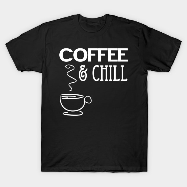 Coffee & Chill T-Shirt by MonkeyLogick